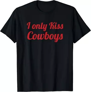 I only Kiss Cowboys - Cute T-Shirt | Adult's - Girl's Gift Unisex T-Shirt - Picture 1 of 4