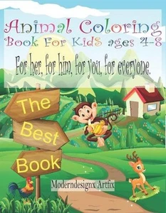 Animal Coloring Book For Kids Ages 4-8: For her, for him, for you, for everyone - Picture 1 of 1