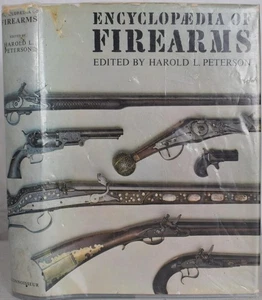 ENCYCLOPÆDIA OF FIREARMS Peterson. Guns Rifles Pistols Muskets Shotguns Weapons - Picture 1 of 6