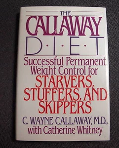 The Callaway Diet by C. Wayne Callaway - 1990 Hardcover - Picture 1 of 1