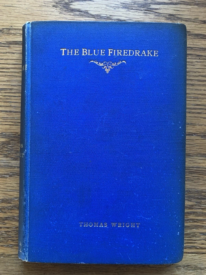 The Blue Firedrake (Thomas Wright - 1892 First Edition) Simpkin Marshall - Image 1 of 4