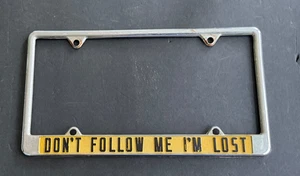 Don’t Follow Me I’m Lost License Plate Frame vintage funny humor - Picture 1 of 3