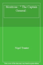 "Montrose : " The Captain General : By Nigel Tranter"