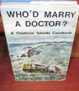 Who'd Marry a Doctor? by Elaine Grundy a Chatham Islands Casebook HbDj ©1968 - Picture 1 of 1