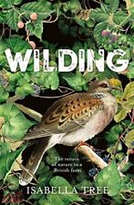 Wilding: The return of nature to a British farm by Tree, Isabella Book The Cheap