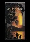 Vesuv, 79 n. Chr.: Die Zerstörung von Pompeji und Herculaneum