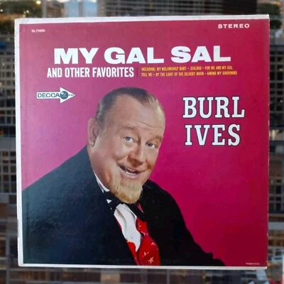 BURL IVES MY GAL SAL- DL 74606-Decca-Tested-Has Inner - Image 1 of 4