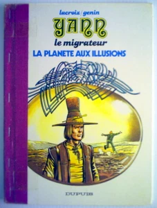 ALBUM DE BANDES DESSINÉES DE 1980 DE YANN LE MIGRATEUR, LA PLANÈTE AUX ILLUSIONS - Picture 1 of 3