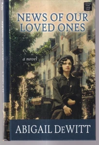NEWS OF OUR LOVED ONES: by Abigail DeWitt (2019 Large Print Hardcover){W8} - Foto 1 di 2