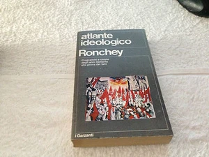 ATLANTE IDEOLOGICO DI ALBERTO RONCHEY PROGRAMMI UTOPIE ANNI 70 GARZANTI 1973 - Picture 1 of 1