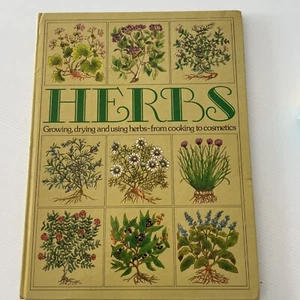 Herbs: Growing, Drying and Using Herbs - from cooking to cosmetics Hardcover - Picture 1 of 13