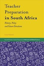 Teacher Preparation in South Africa: History, Policy and Future Directions by Li