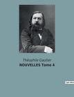 NOUVELLES Tome 4 by Th?ophile Gautier Paperback Book