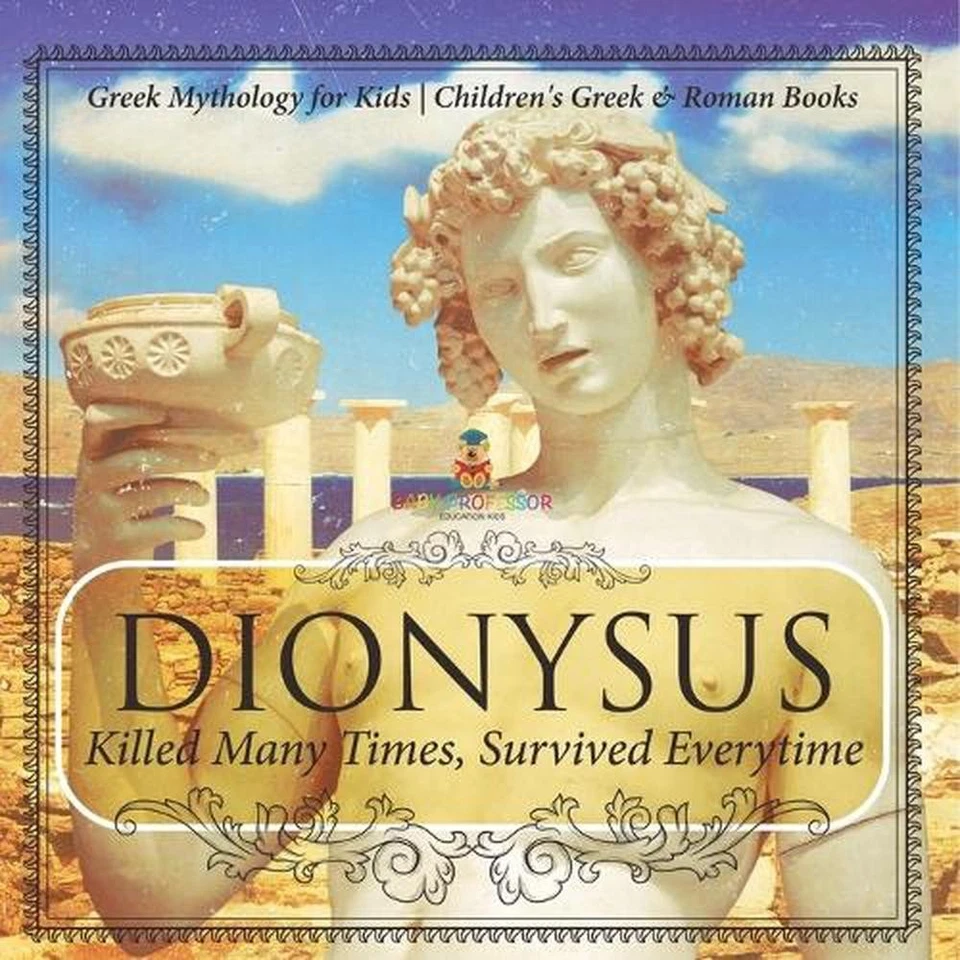 Dionysus: Killed Many Times, Survived Everytime - Greek Mythology for Kids Child - Image 1 of 1