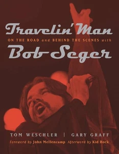Travelin' Man: On the Road and Behind the Scenes with Bob Seger by Tom Weschler - Imagen 1 de 1