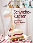 Schwebekuchen: Faszinierende Grafity-Cakes selbst g... | Buch | Zustand sehr gut