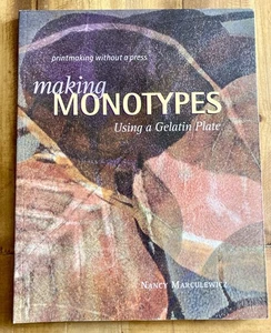 Making Monotypes Using a Gelatin Plate by Nancy Marculewicz 2002 Guide Book NF - Imagen 1 de 8