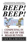 Beep! Beep!: Competing in the Age of the Road Runner.by Bell, Harari New<|