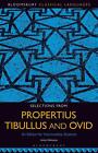 Selections from Propertius, Tibullus and Ovid: An Edition for Intermediate Stude