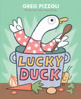 Lucky Duck Hardcover Greg Pizzoli