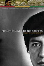 From the Mines to the Streets: A Bolivian Activist's Life by Kohl, Benjamin H.