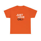 Just Love Oil T-Shirt