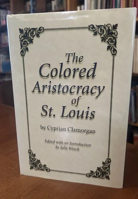 Colored Aristocracy of St. Louis by Cyprian Clamorgan (1999, Hardcover) - Image 1 of 4