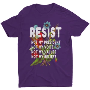 Resist Tariff T-Shirt Not My President Not My Beliefs USA Men Women's Tee Shirt - Picture 1 of 12