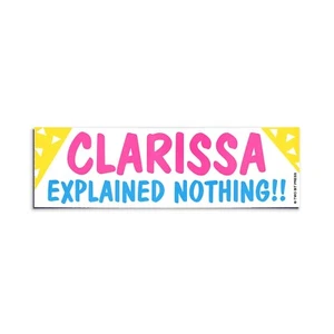 CLARISSA Explained Nothing Bumper Sticker - Funny MILLENNIAL Vintage 90s TV - Picture 1 of 3