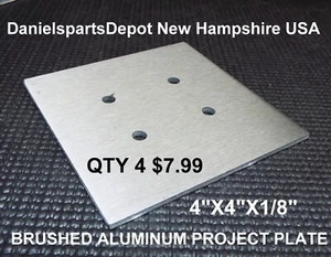 x4 BRUSHED ALUMINUM PLATE 4" X 4"  X 1/8" COVER PROJECT SUPPORT REINFORCE SECURE - Picture 1 of 23