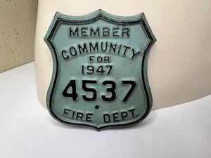 ANTIQUE FIRE DEPT LICENSE PLATE 1947 FIREFIGHTER COMMUNITY MEMBER TAG METAL RARE - Picture 1 of 21