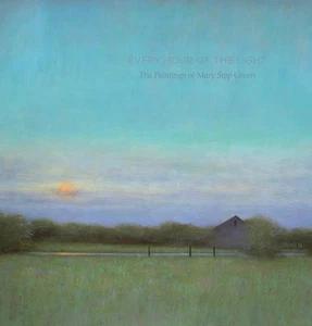 EVERY HOUR OF THE LIGHT The Paintings of Mary Sipp Green Coffeetable Art - Imagen 1 de 4
