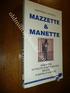 MAZZETTE & MANETTE GOFFREDO LOCATELLI MANI PULITE TANGENTI DA MILANO A NAPOLI - Imagen 1 de 2
