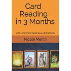 Card Reading in 3 Months: with Lenormand Cards plus 4 E - Paperback NEW Menth, N