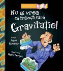 Nu Ai Vrea Sa Traiesti Fara: Gravitatie!, Romanian Book