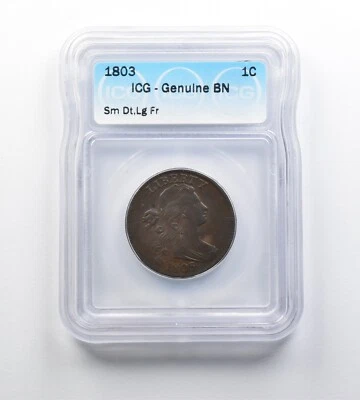 Genuine BN 1803 Draped Bust Large Cent Sm Dt Lg Fr ICG *0199 - Image 1 of 3