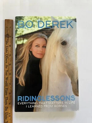 Riding Lessons: Everything That Matters In Life SIGNED By Bo Derek 1st Ed 1st Pr - Image 1 of 4