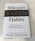 Millionaire Success Habits The Gateway to Wealth and Prosperity by Dean GraziosI