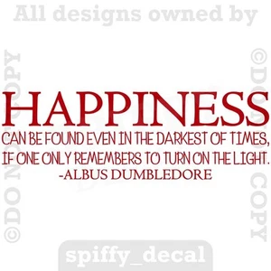 ALBUS DUMBLEDORE HAPPINESS FOUND LIGHT HARRY POTTER Quote Vinyl Wall Decal  - Picture 1 of 2