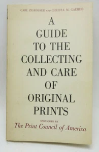 A Guide to the Collecting and Care of Original Prints C. Zigrosser G/PB FREESHIP - Picture 1 of 3