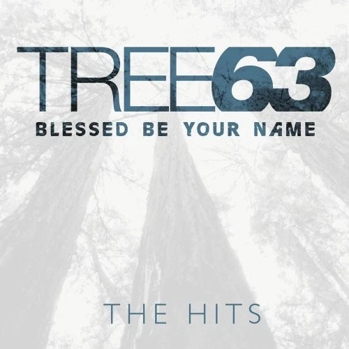 Tree63 Blessed Be Your Name: The Hits (CD) - Bild 1 von 1