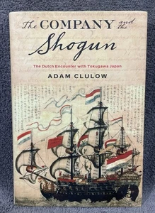 The Company and the Shogun The Dutch Encounter with Tokugawa Japan HC DJ - Imagen 1 de 8