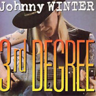 Johnny Winter 3rd Degree (CD) Album