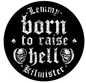 Lemmy Born to Raise Hell Round Backpatch Aufnäher Stoff Patch (rz) - Bild 1 von 1