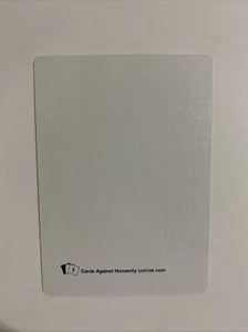 White Blank Custom Card - Expansion #1 - Cards Against Humanity Card Game - Picture 1 of 2