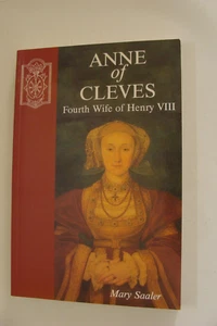 Queen Anne of Cleves : Fourth Wife of King Henry VIII by Mary Saaler 1997 - Imagen 1 de 1