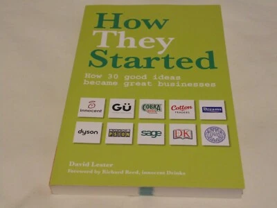 How They Started: How 30 Good Ideas Became Great Businesses By David Lester - Image 1 of 4