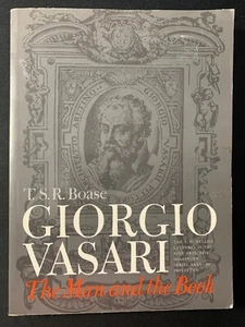 GIORGIO VASARI: MAN AND THE BOOK A.W. MELLON LECTURES FINE ARTS (T.S.R. Boase) - Imagen 1 de 5