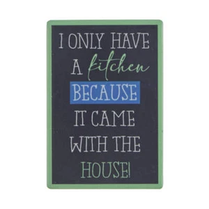 Fun Fridge Magnet - Only Have a Kitchen Because.... - Picture 1 of 1