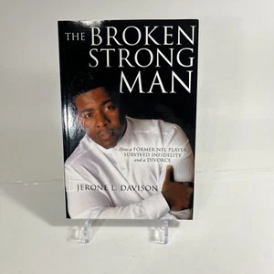 Signed The Broken Strongman How A Former NFL Player Survi..By Jerone L. Davison - Picture 1 of 8